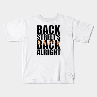 Back Streets Back Alright Kids T-Shirt